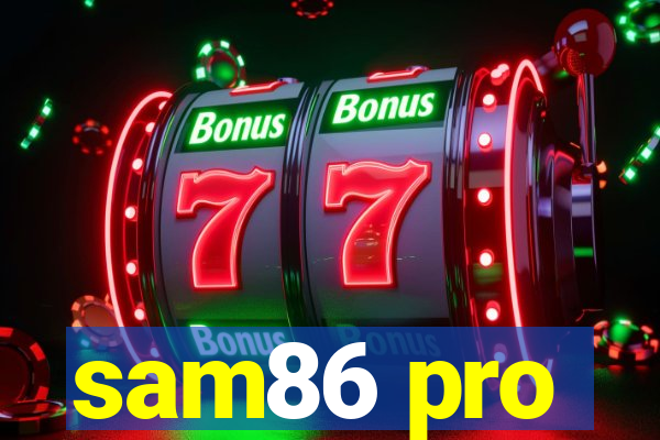 sam86 pro