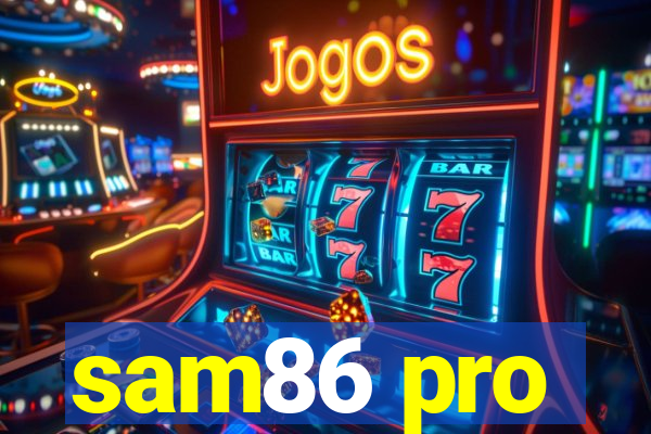 sam86 pro