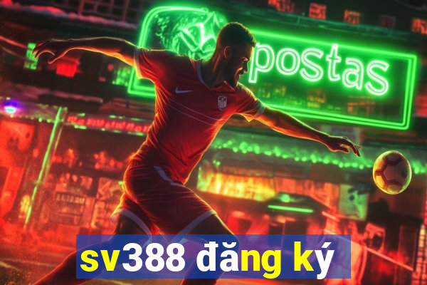 sv388 đăng ký