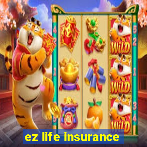 ez life insurance