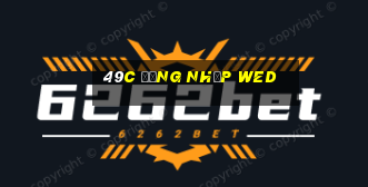 49c Đăng nhập wed