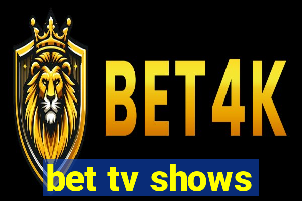 bet tv shows