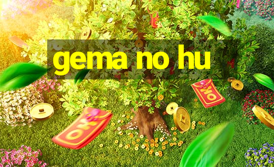 gema no hu