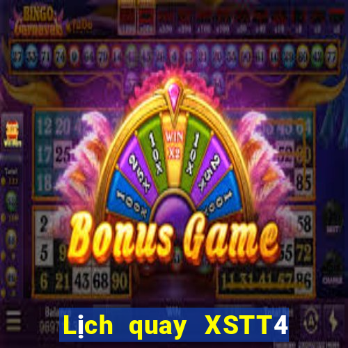 Lịch quay XSTT4 Thứ 2