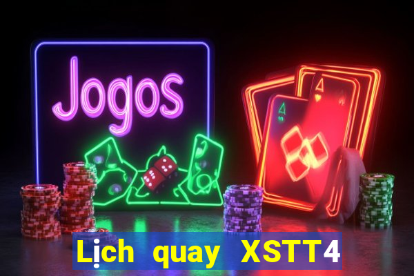 Lịch quay XSTT4 Thứ 2