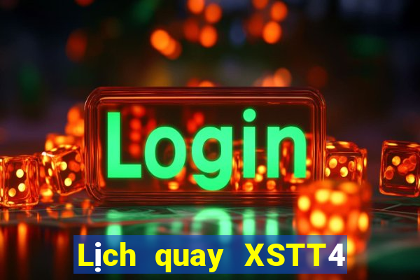 Lịch quay XSTT4 Thứ 2