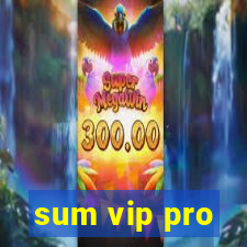 sum vip pro