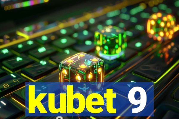 kubet 9