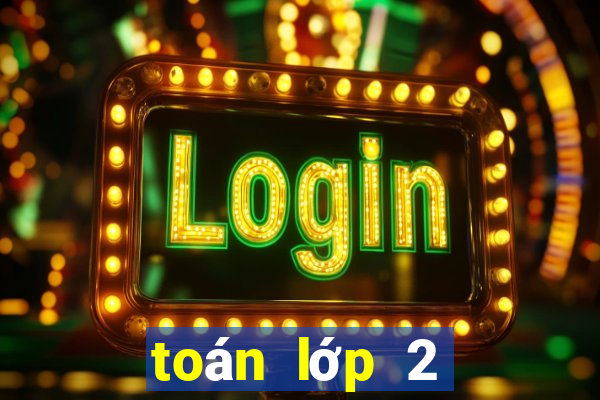 toán lớp 2 đề thi