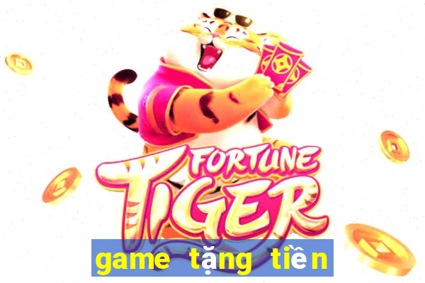 game tặng tiền khi đăng ký