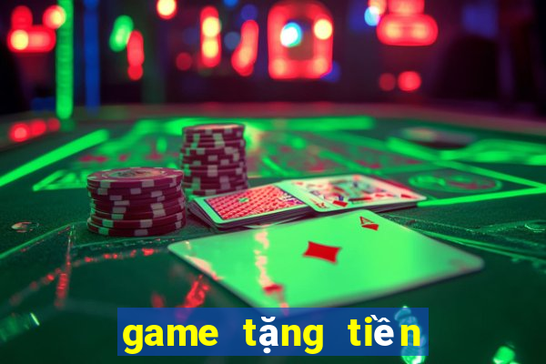 game tặng tiền khi đăng ký