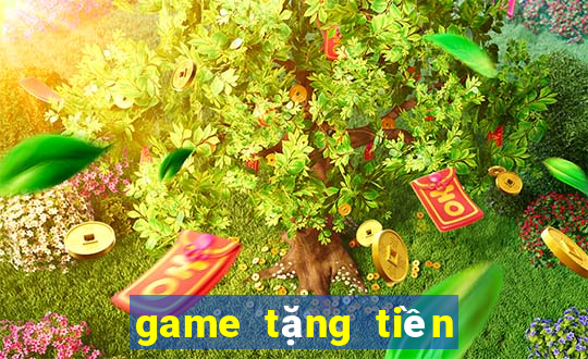 game tặng tiền khi đăng ký