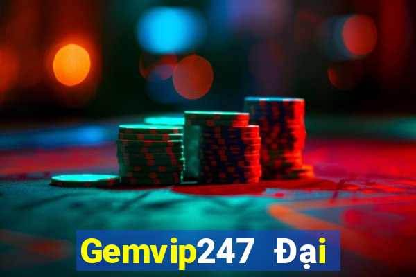 Gemvip247 Đại Lý Cấp 1 Game Bài