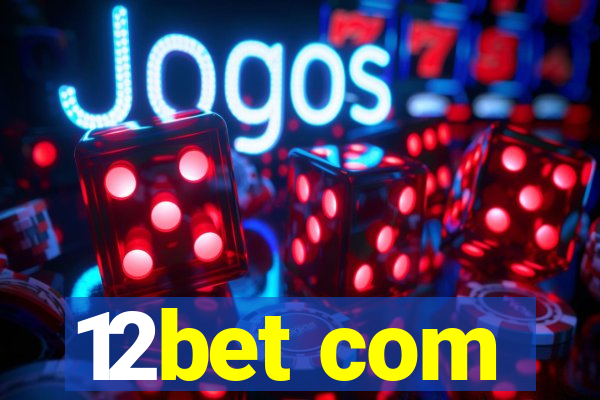 12bet com