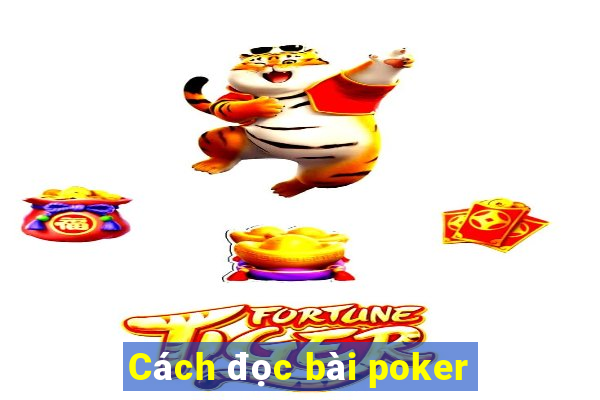 Cách đọc bài poker