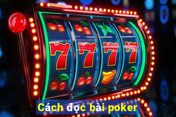 Cách đọc bài poker