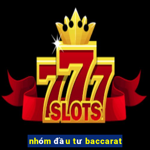 nhóm đầu tư baccarat