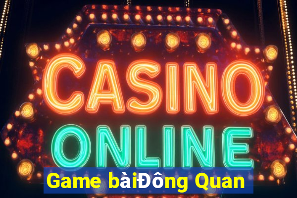 Game bàiĐông Quan