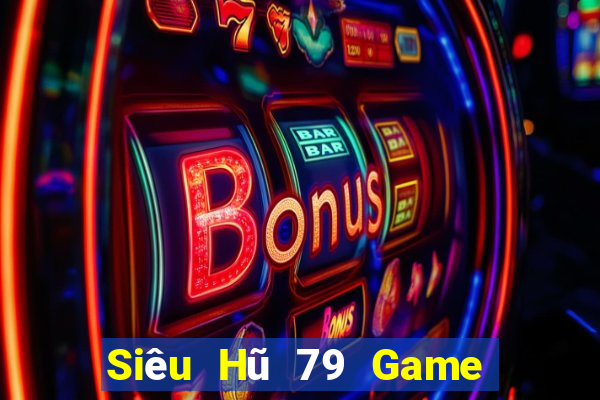 Siêu Hũ 79 Game Bài 247