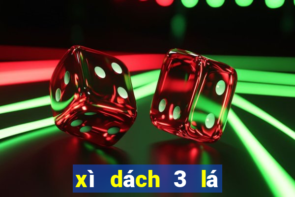 xì dách 3 lá con xì tính mấy