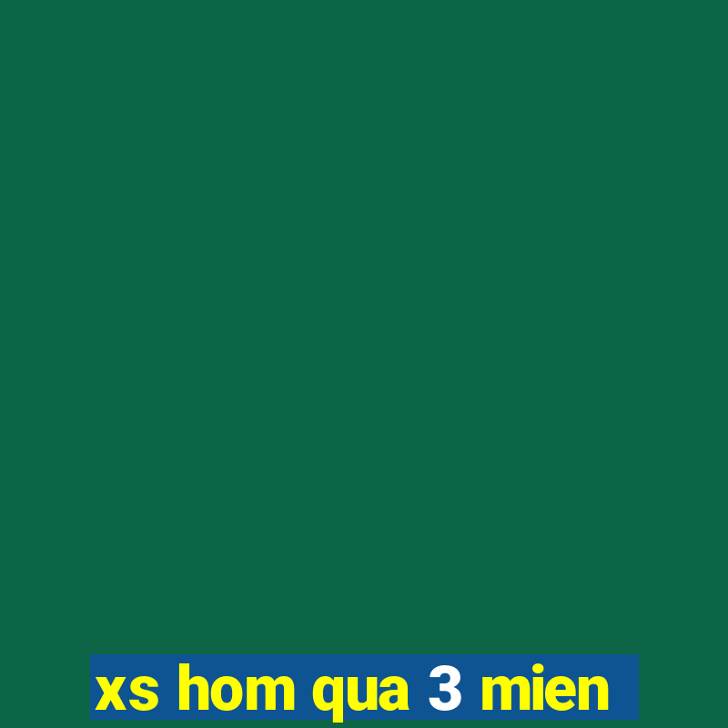 xs hom qua 3 mien