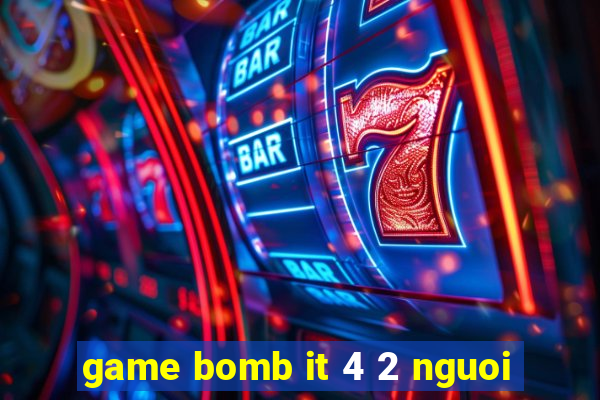 game bomb it 4 2 nguoi