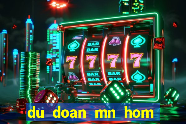 du doan mn hom nay minh ngoc