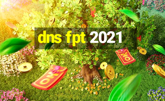 dns fpt 2021