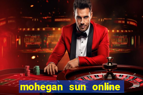 mohegan sun online casino app