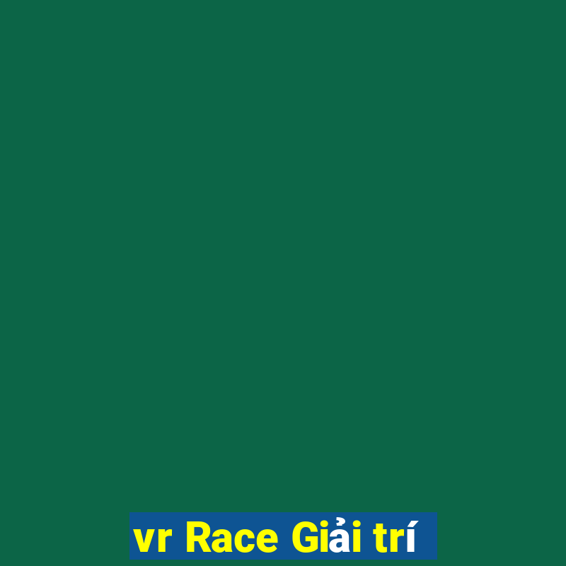 vr Race Giải trí