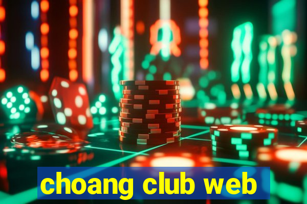 choang club web