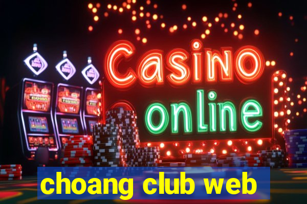 choang club web