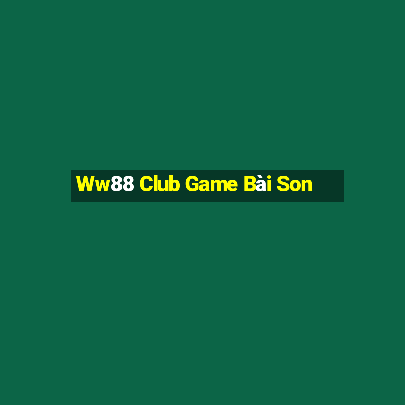 Ww88 Club Game Bài Son