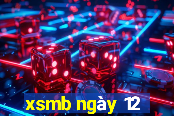 xsmb ngày 12