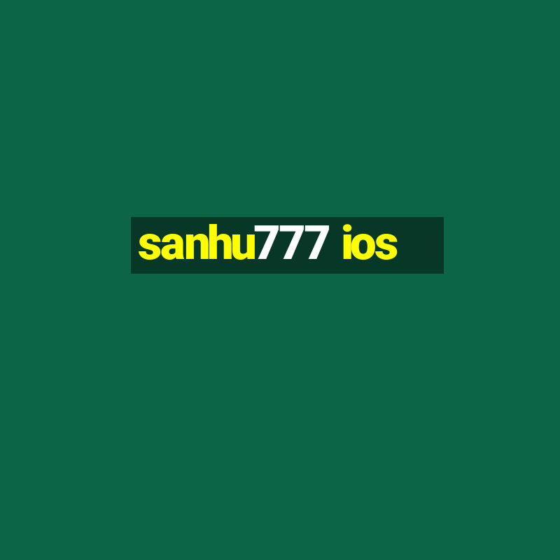 sanhu777 ios