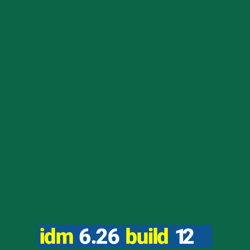 idm 6.26 build 12