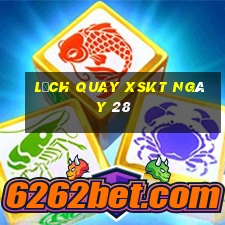 Lịch quay XSKT ngày 28