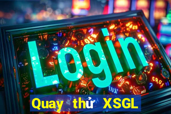 Quay thử XSGL ngày 15