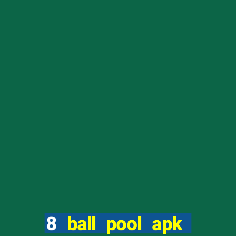 8 ball pool apk cấp nhất mới nhất