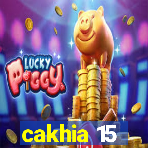 cakhia 15