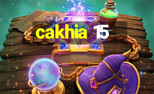 cakhia 15