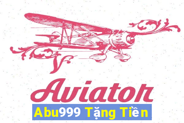 Abu999 Tặng Tiền