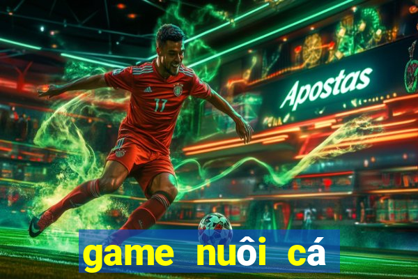 game nuôi cá đẻ tiền