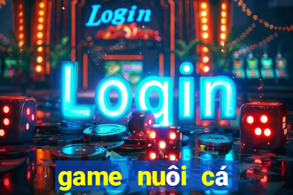 game nuôi cá đẻ tiền