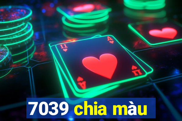 7039 chia màu