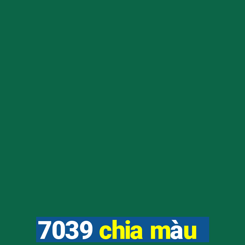 7039 chia màu