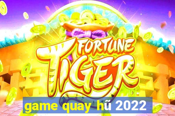 game quay hũ 2022