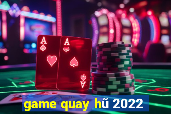 game quay hũ 2022