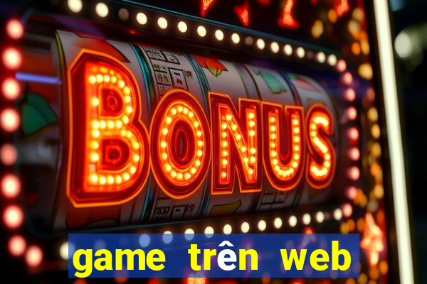 game trên web chơi cùng bạn