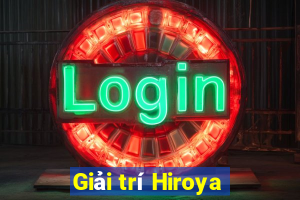 Giải trí Hiroya